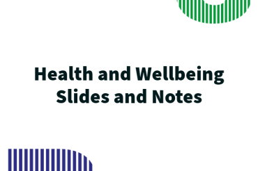 Health and Wellbeing Slides and Notes